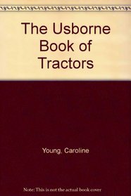 The Usborne Book of Tractors (Young Machines Series)