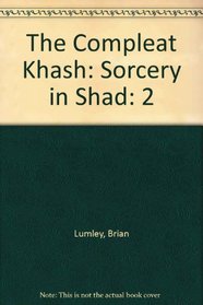 The Compleat Khash: Sorcery in Shad