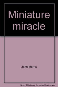 Miniature miracle: A biography of Brother Joseph Zoetl, O.S.B