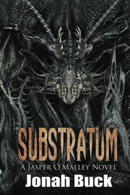 Substratum (A Jasper O'Malley Novel) (Volume 1)