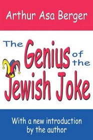 The Genius of the Jewish Joke (Classics in Communication and Mass Culture)