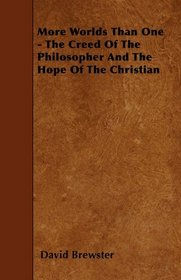 More Worlds Than One - The Creed Of The Philosopher And The Hope Of The Christian