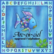 Arc-en-ciel apprend l'alphabet (French Edition)