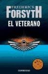 El Veterano / The Veteran (Best Seller- Biblioteca Frederick Forsyth) (Spanish Edition)