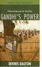 Gandhi's Power: Nonviolence in Action