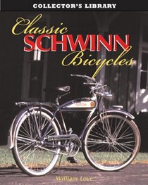Classic Schwinn Bicycles (Collector's Library)