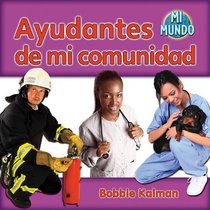 Ayudantes de Mi Comunidad (Mi Mundo) (Spanish Edition)