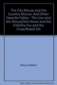 The City Mouse and the Country Mouse: And Other Favorite Fables : The Lion and the Mouse/the Heron and the Fish/the Fox and the Crow/Boxed Set