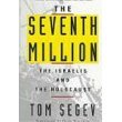 Seventh Million: The Israelis and the Holocaust