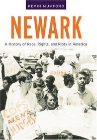 Newark: A History of Race, Rights, and Riots in America (American History and Culture)