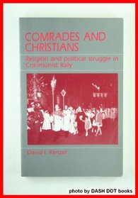 Comrades and Christians: Religion and Political Struggle in Communist Italy
