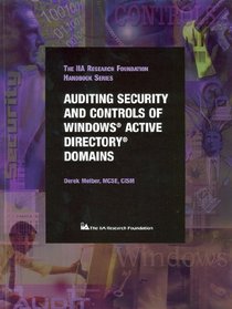 Auditing Security and Controls of Windows Active Directory Domains (Iia Research Foundation Handbook)