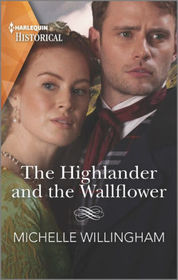 The Highlander and the Wallflower (Untamed Highlanders, Bk 2) (Harlequin Historical, No 1519)