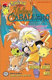 Pokemon Adventures: Yellow Caballero, The Gym Leaders' Alliance