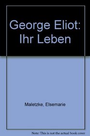 George Eliot: Ihr Leben (German Edition)