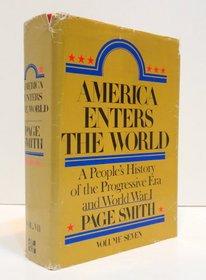 America Enters the World: A People's History of the Progressive Era and World War I (America Enters the World)