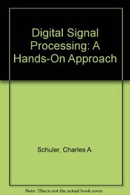Digital Signal Processing: A Hands-On Approach