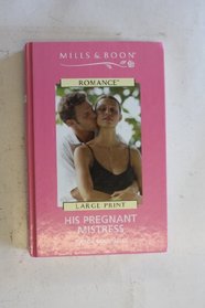 Harlequin Romance I - Large Print - His Pregnant Mistress