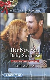 Her New Year Baby Surprise (Ultimate Christmas Gift) (Harlequin Medical, No 930) (Larger Print)