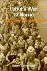 Labor's War at Home : The CIO in World War II