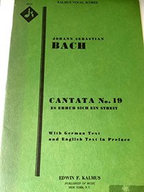 Cantata No. 19 -- Es erhub sich ein Streit (Kalmus Edition) (German Edition)