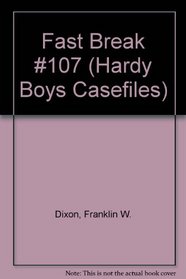 Fast Break (Hardy Boys Casefiles)
