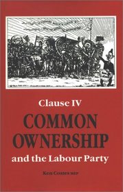 Common Ownership: Clause IV and the Labour Party