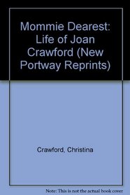 Mommie Dearest: Life of Joan Crawford (New Portway Reprints)