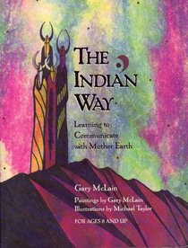 Indian Way: Learning to Communicate With Mother Earth