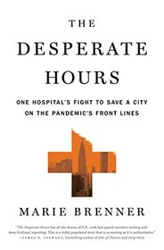 The Desperate Hours: One Hospital's Fight to Save a City on the Pandemic's Front Lines