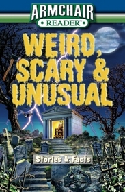 Weird, Scary and Unusual (Armchair Reader)