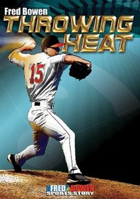 Throwing Heat (Fred Bowen Sports Stories)