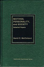 Motives, Personality and Society: Selected Papers (Centennial psychology series)