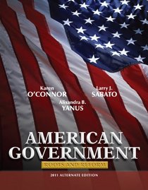 American Government: Roots and Reform, 2011 Alternate Edition (10th Edition)