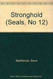 Stronghold (Seals, No 12)