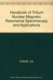 Handbook of Tritium Nuclear Magnetic Resonance Spectroscopy and Applications