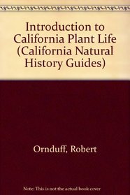 Introduction to California Plant Life (California Natural History Guides)