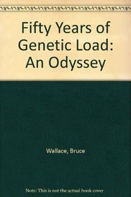Fifty Years of Genetic Load: An Odyssey