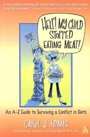 Help! My Child Stopped Eating Meat!: An A-Z Guide to Surviving a Conflict in Diets
