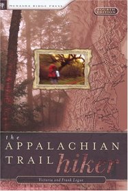 Appalachian Trail Hiker, 4th : Trail-proven Advice for Hikes of Any Length