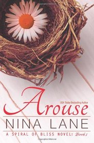 Arouse: A Spiral of Bliss Novel (Book One) (Volume 1)