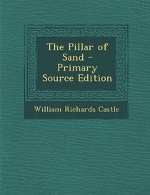 The Pillar of Sand - Primary Source Edition