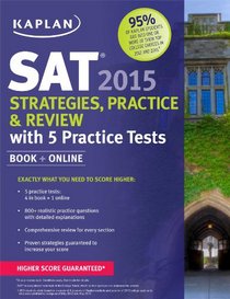 Kaplan SAT 2015 Strategies, Practice and Review with 4 Practice Tests: book + online