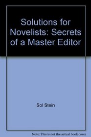 Solutions for Novelists: Secrets of a Master Editor