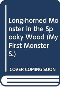 Long-horned Monster in the Spooky Wood (My First Monster)