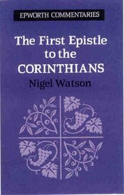 First Epistle to the Corinthians (Epworth Commentary)