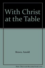 With Christ at the Table