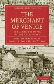 The Merchant of Venice: The Cambridge Dover Wilson Shakespeare (Cambridge Library Collection - Literary  Studies)