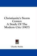 Christianity's Storm Center: A Study Of The Modern City (1907)