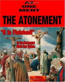 The Atonement: At-One-Ment With God (Volume 1)